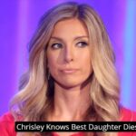 chrisley knows best daughter dies